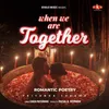 About When We Are Together - Romantic Poetry Song